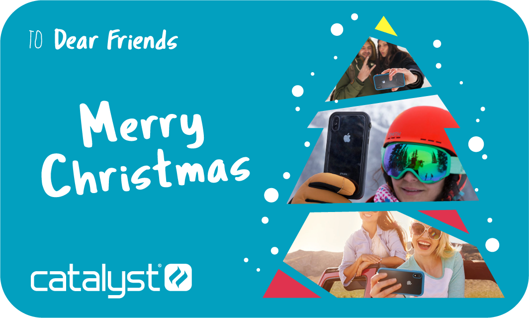 Catalyst christmast e-gift card showing people capturing themselves using catalyst phone case text reads to dear friends merry christmas catalyst