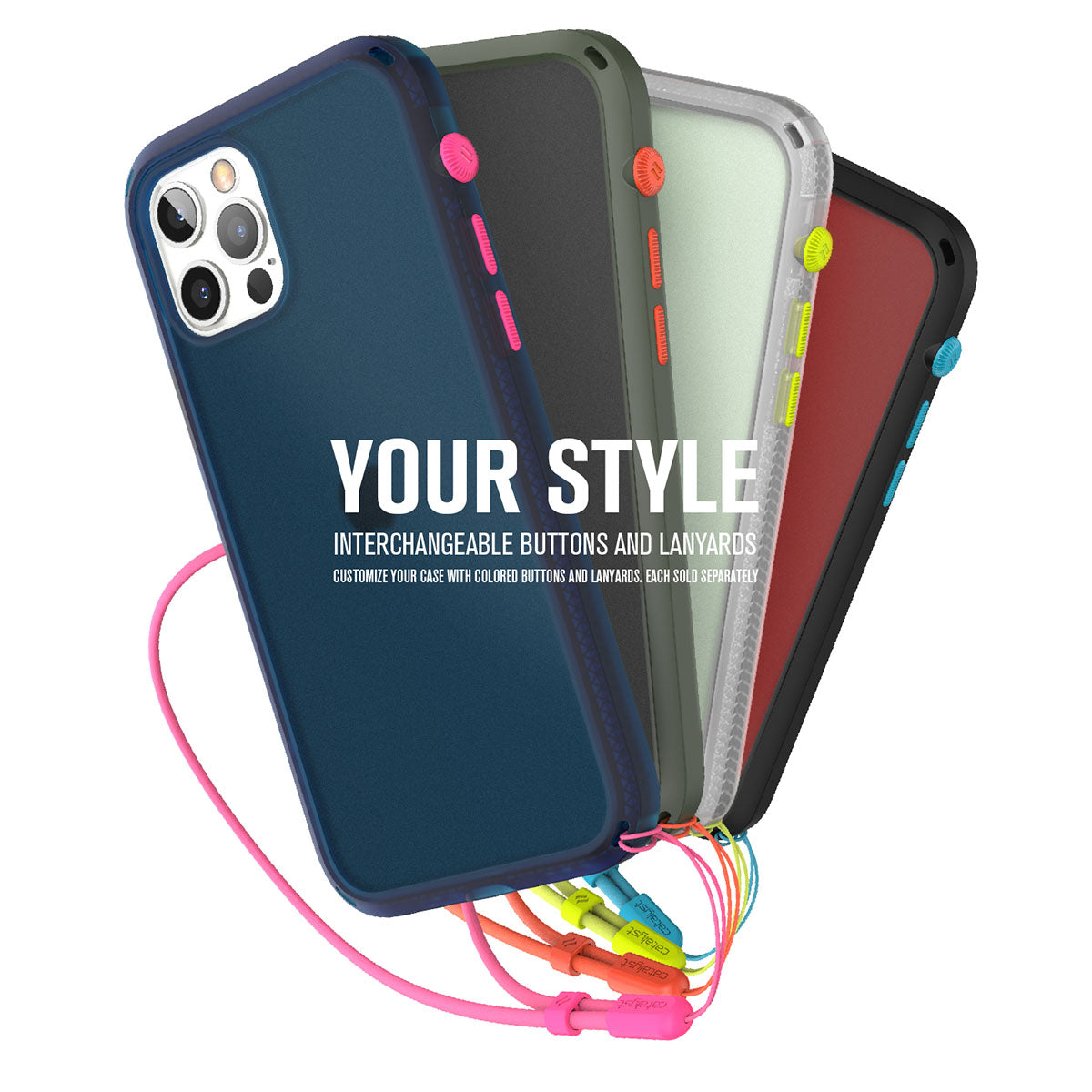 catalyst colored lanyard & buttons showing all the colors installed on the cases text reads your style interchangeable buttons and lanyards customerize your case with colored buttons and lanyards each sold separately