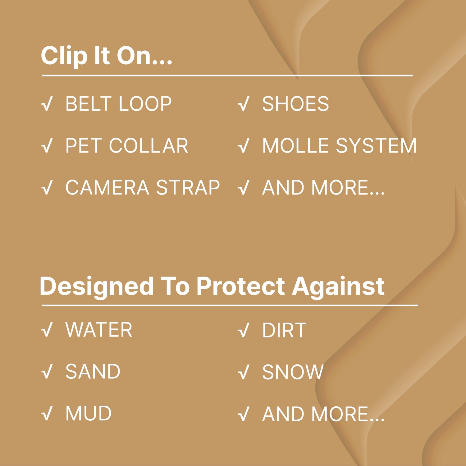 Catalyst total protection clip it usage Text reads clip it on belt loop shoes pet collar camera strap molle system and more designed to protect against water dirt sand mud snow and more